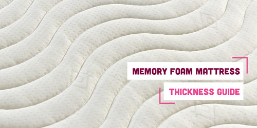 Memory Foam Mattress Thickness Guide: Choosing Depth